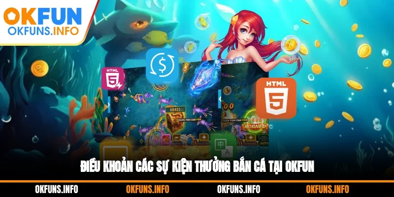 Điều khoản các sự kiện thưởng bắn cá tại OKFUN
