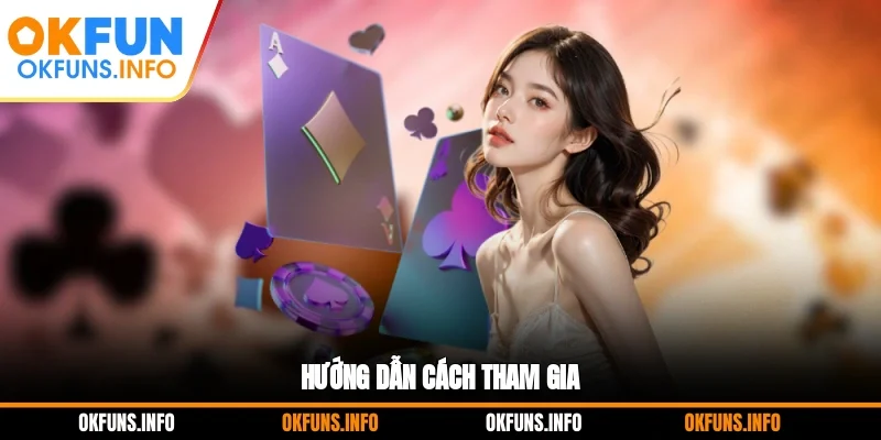 Hướng dẫn cách tham gia