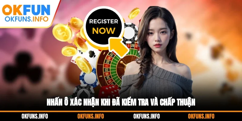 Nhấn ô xác nhận khi đã kiểm tra và chấp thuận